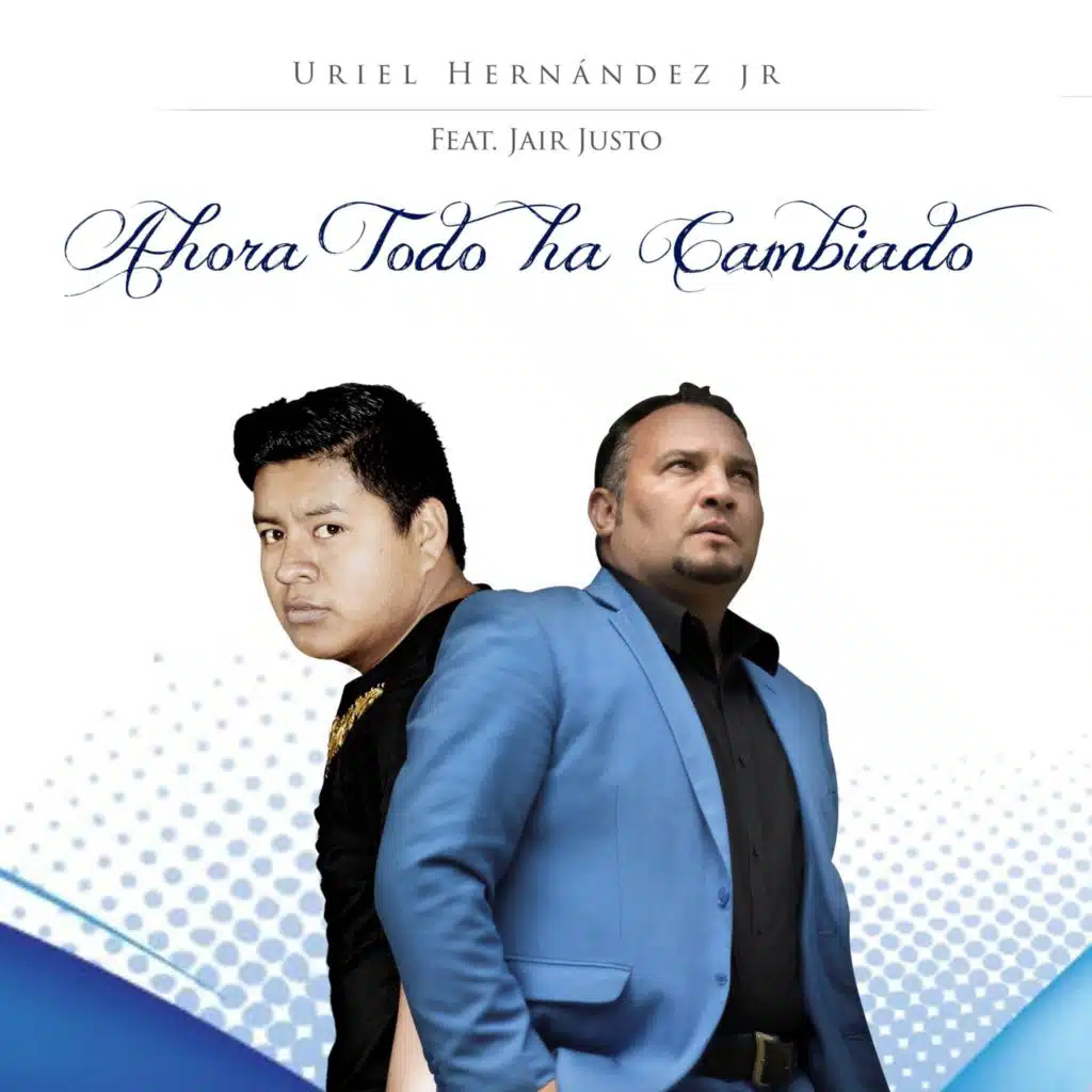 Ahora Todo Ha Cambiado (feat. Jair Justo)