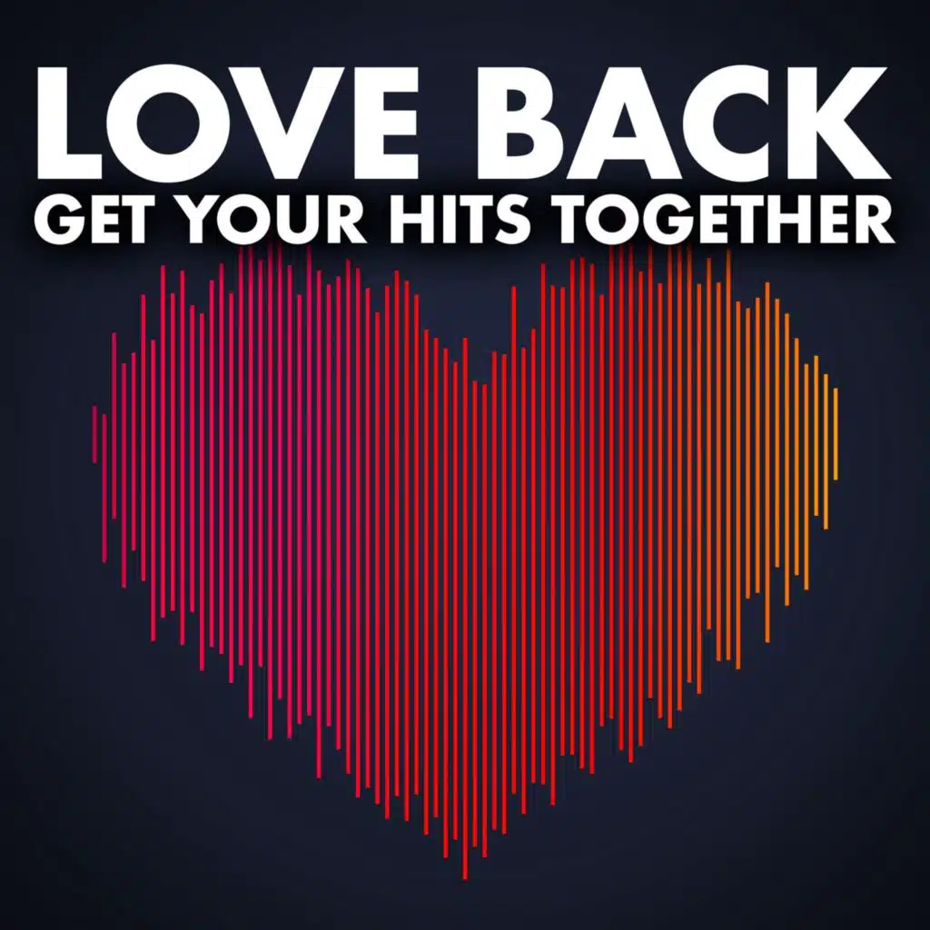 Love Back - Get Your Hits Together