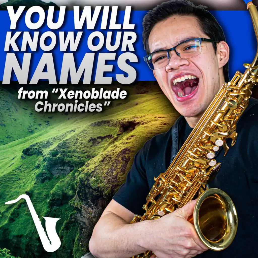 You Will Know Our Names (From "Xenoblade Chronicles")