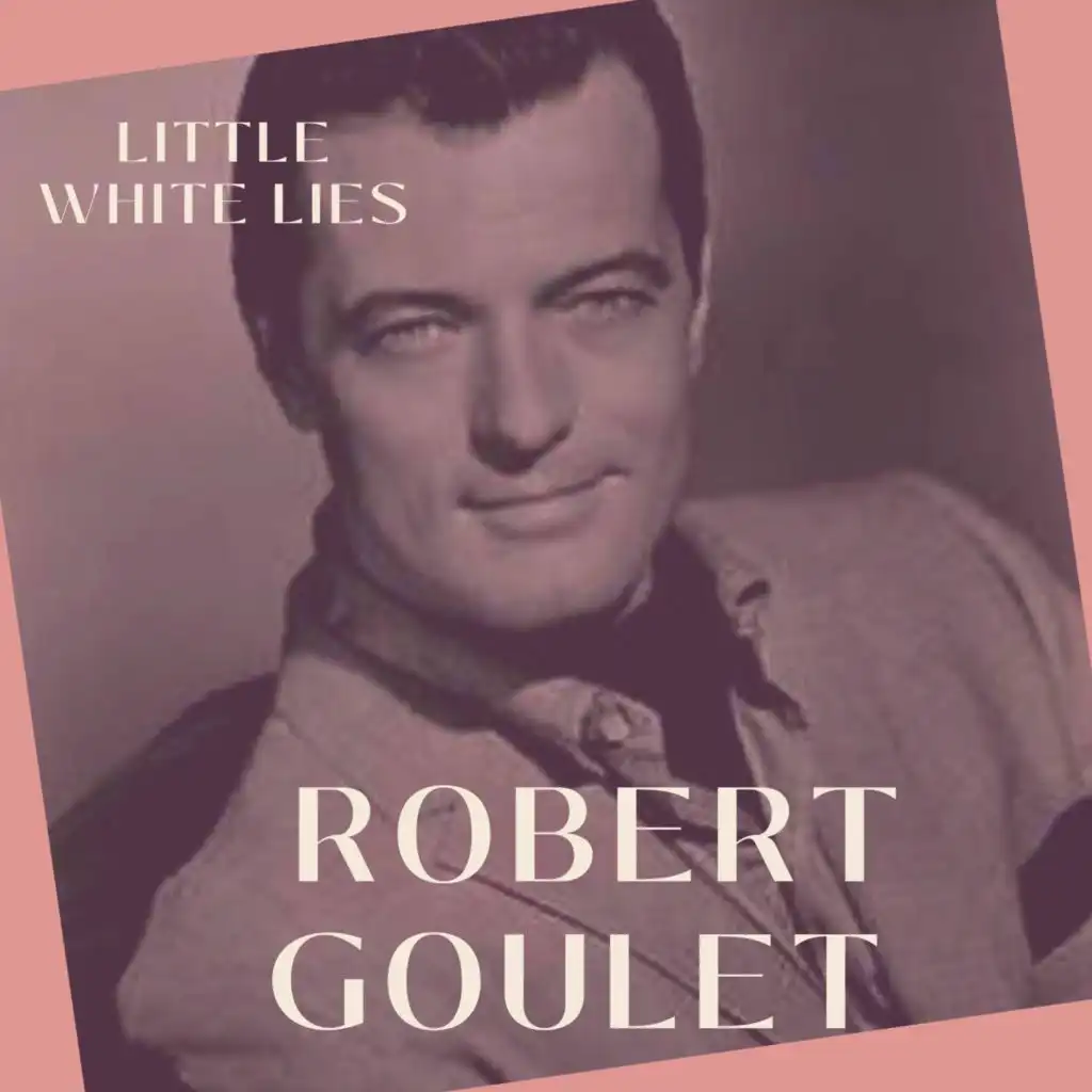 Little White Lies - Robert Goulet