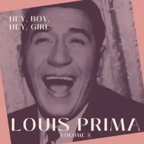 Hey, Boy, Hey, Girl - Louis Prima (Volume 2)