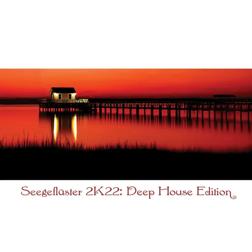 Seegeflüster 2K22: Deep House Edition