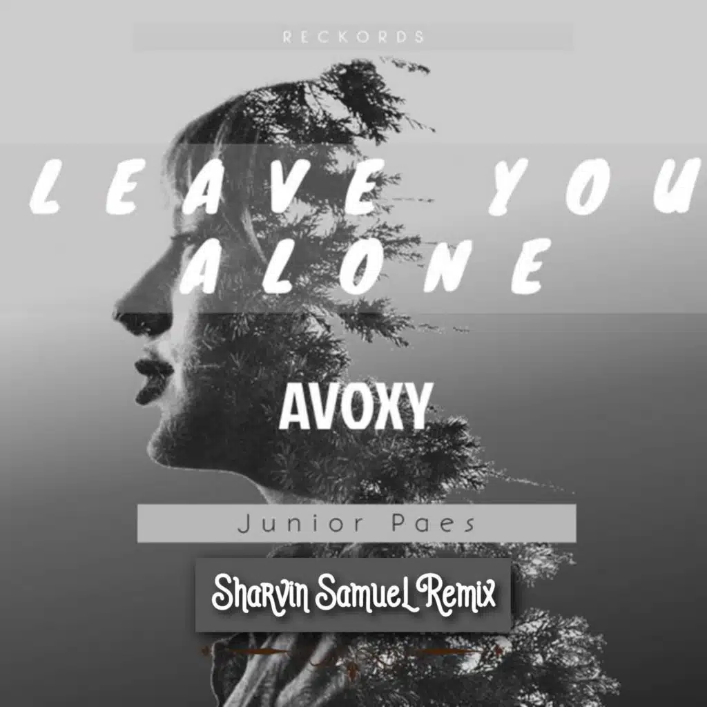 Leave You Alone (feat. Junior Paes & Sharvin Samuel)