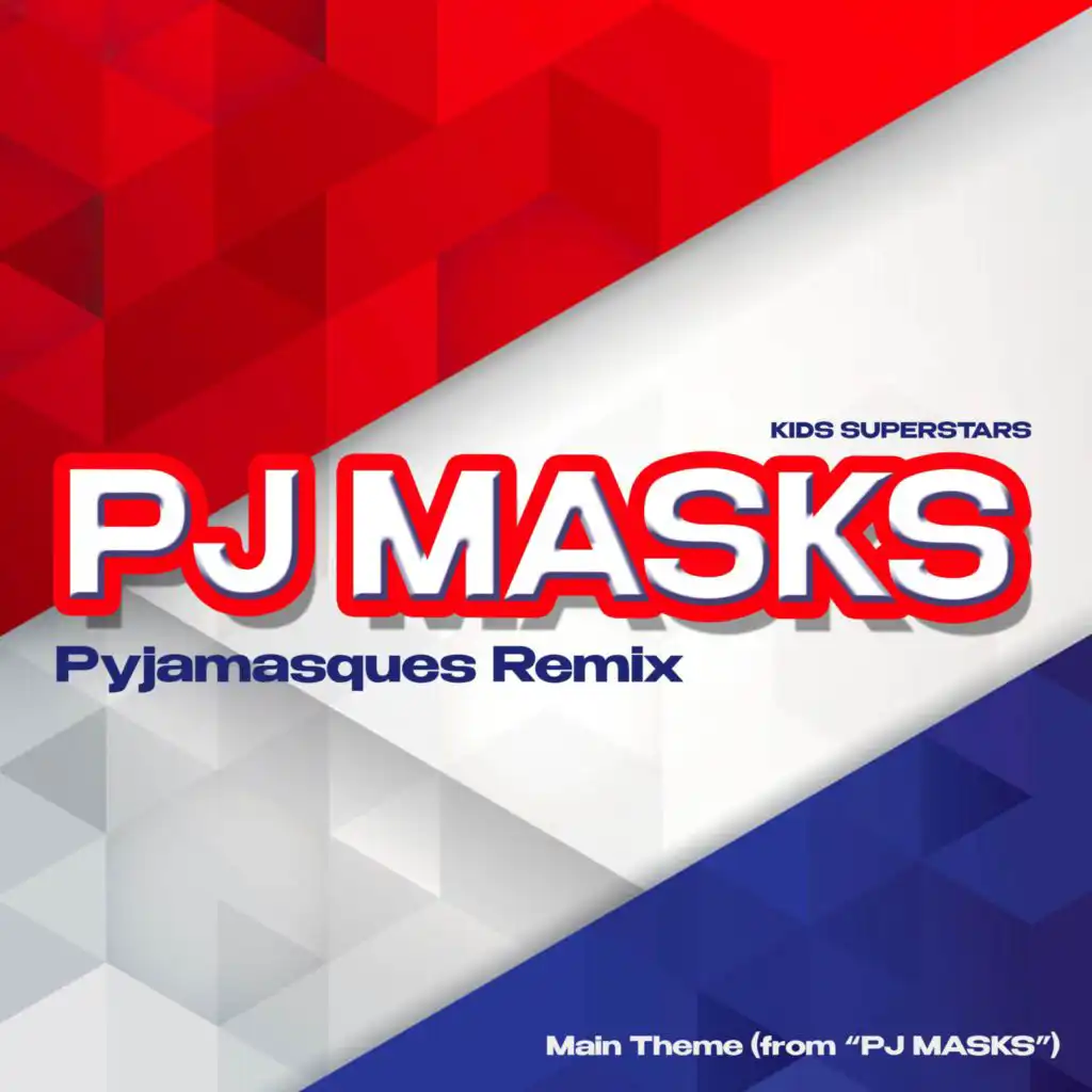 PJ Masks Main Theme (From "PJ Masks") (Pyjamasques Remix)