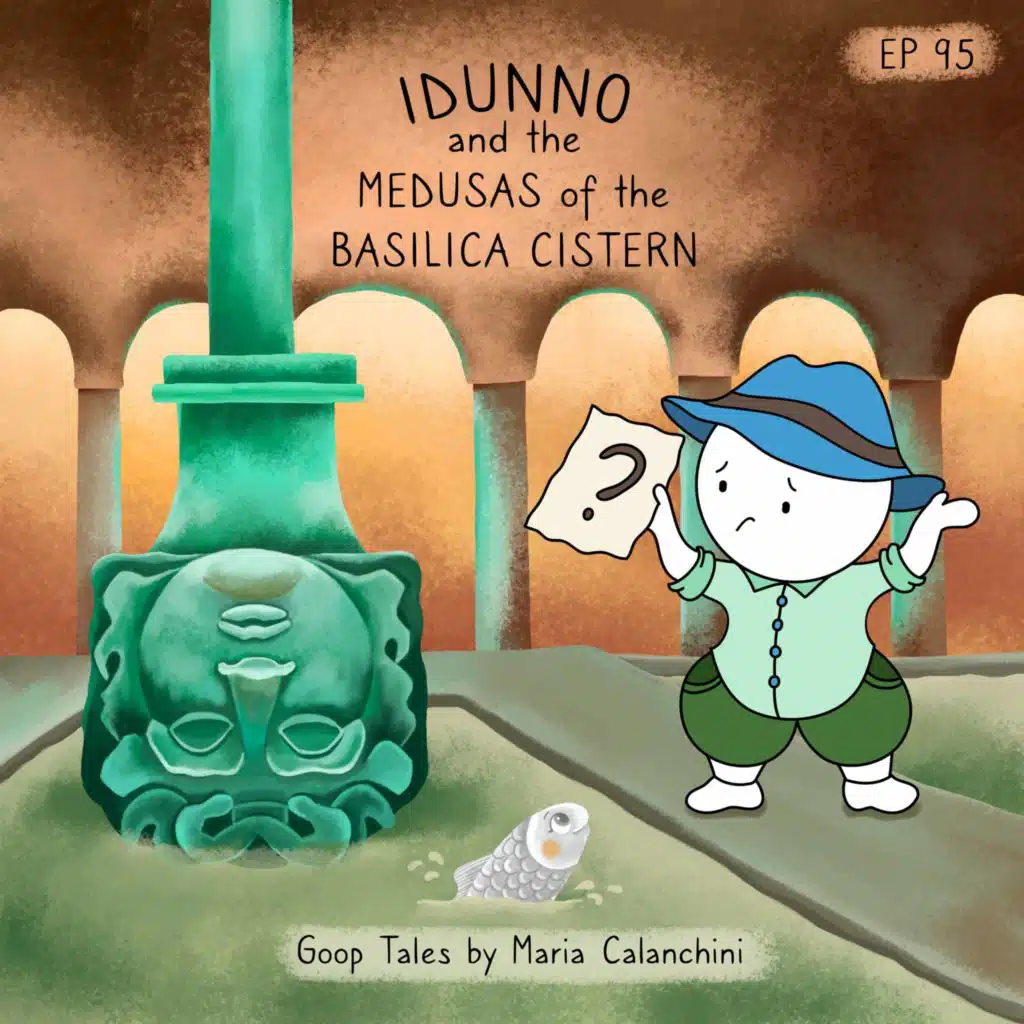 GT095 - Idunno and the Medusas of the Basilica Cistern