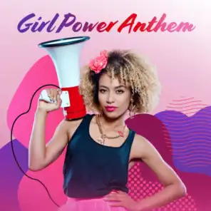 Girl Power Anthem