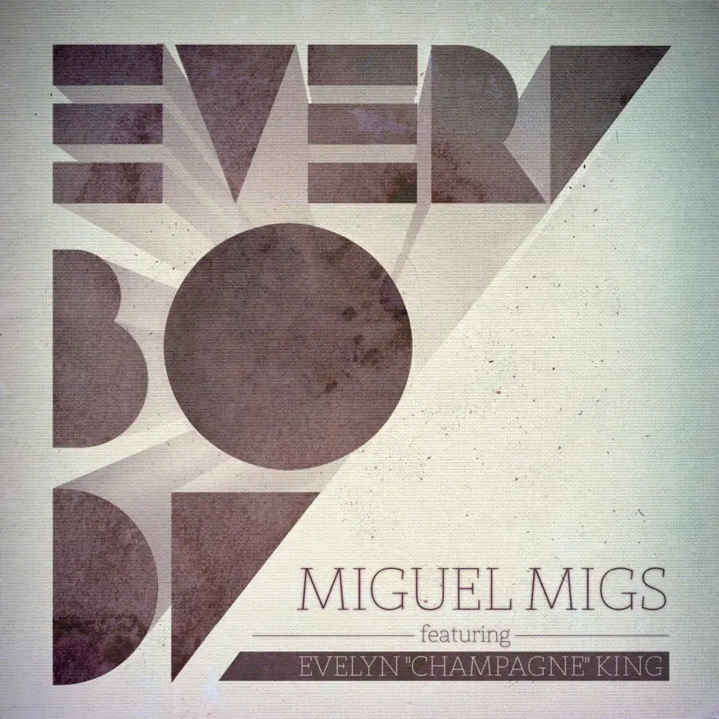 Everybody (Miguel Migs Disco-Tech Dub) [feat. Evelyn "Champagne" King]