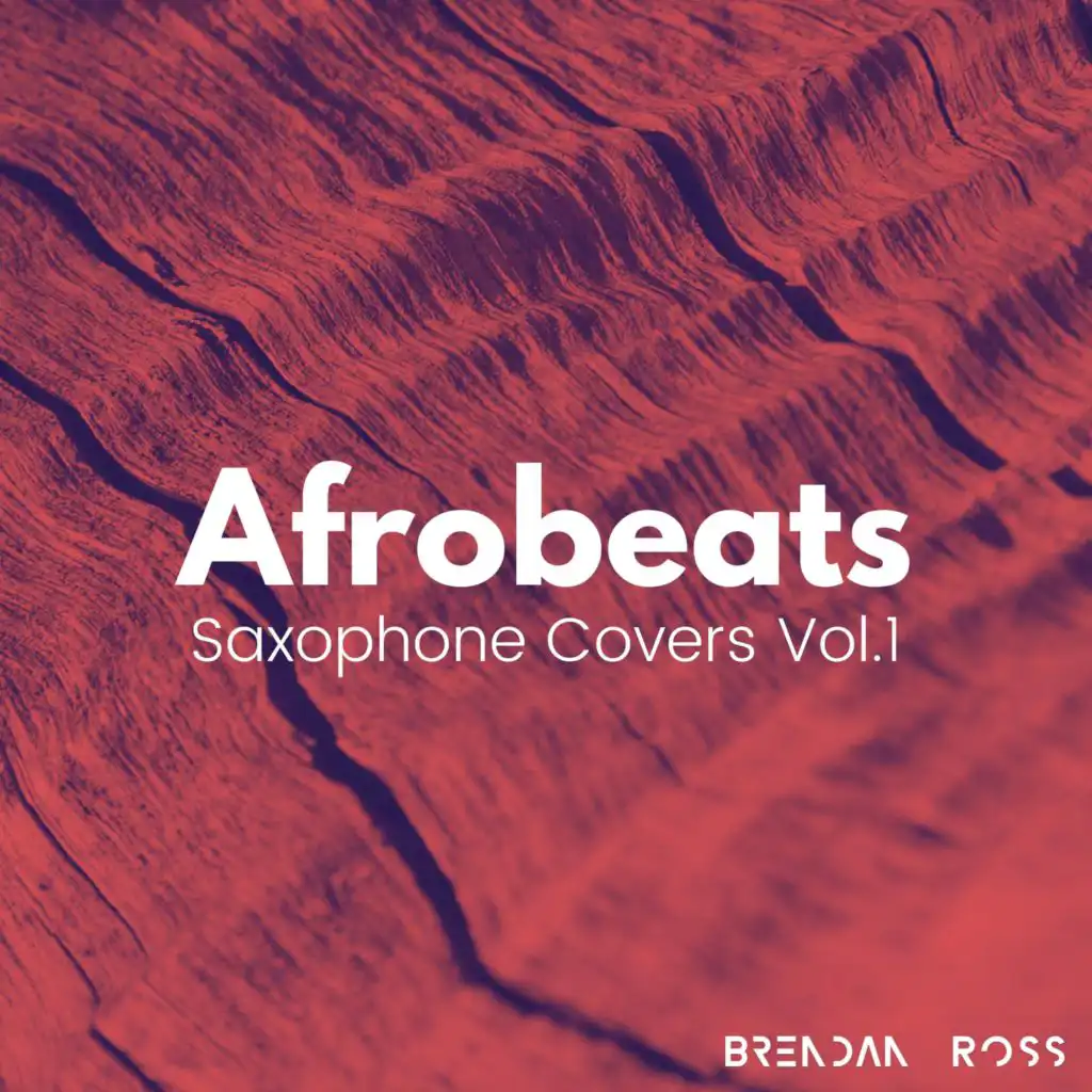 Afrobeats Saxophone Covers, Vol. 1