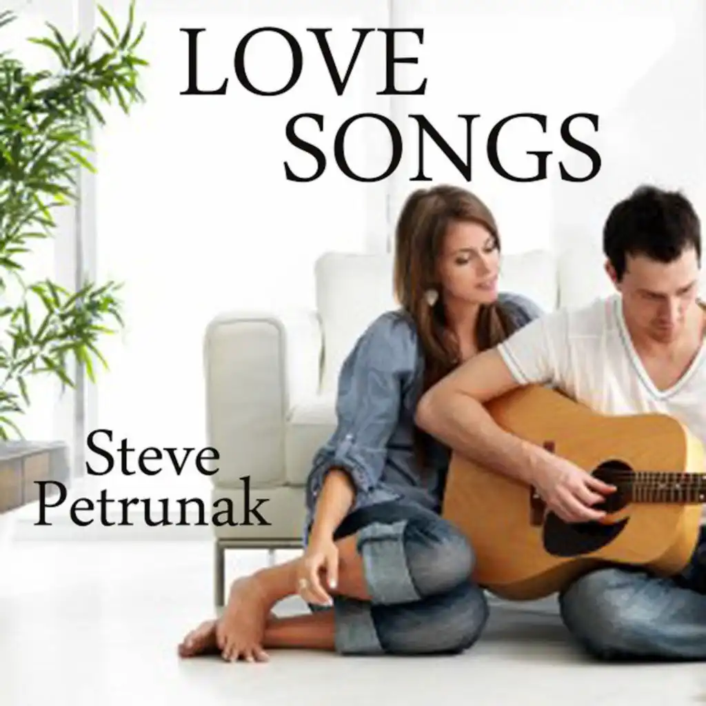 Steve Petrunak: Love Songs