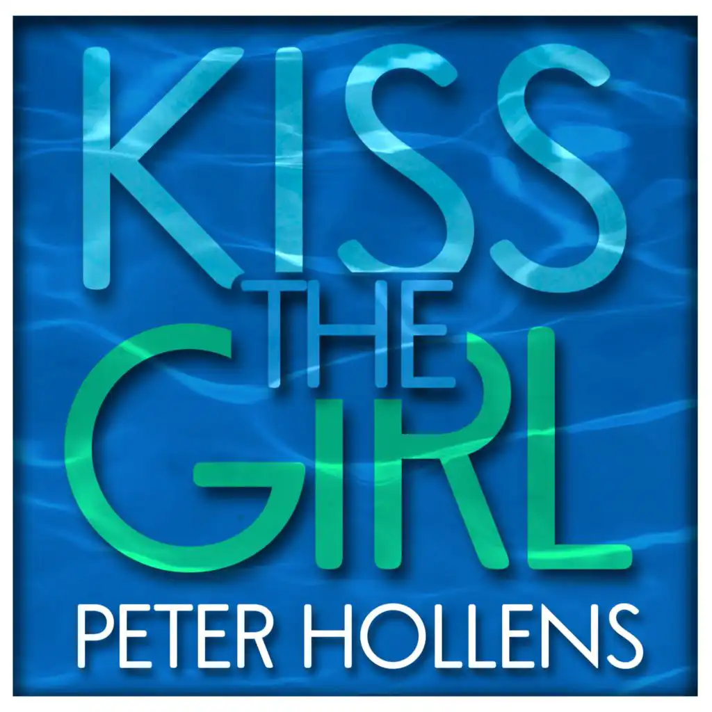 Kiss the Girl (From "The Little Mermaid")