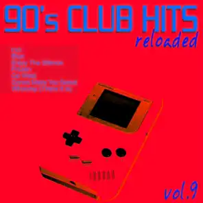 90's Club Hits Reloaded, Vol. 9 (Best Of Dance, House, Electro & Techno Remix Classics)