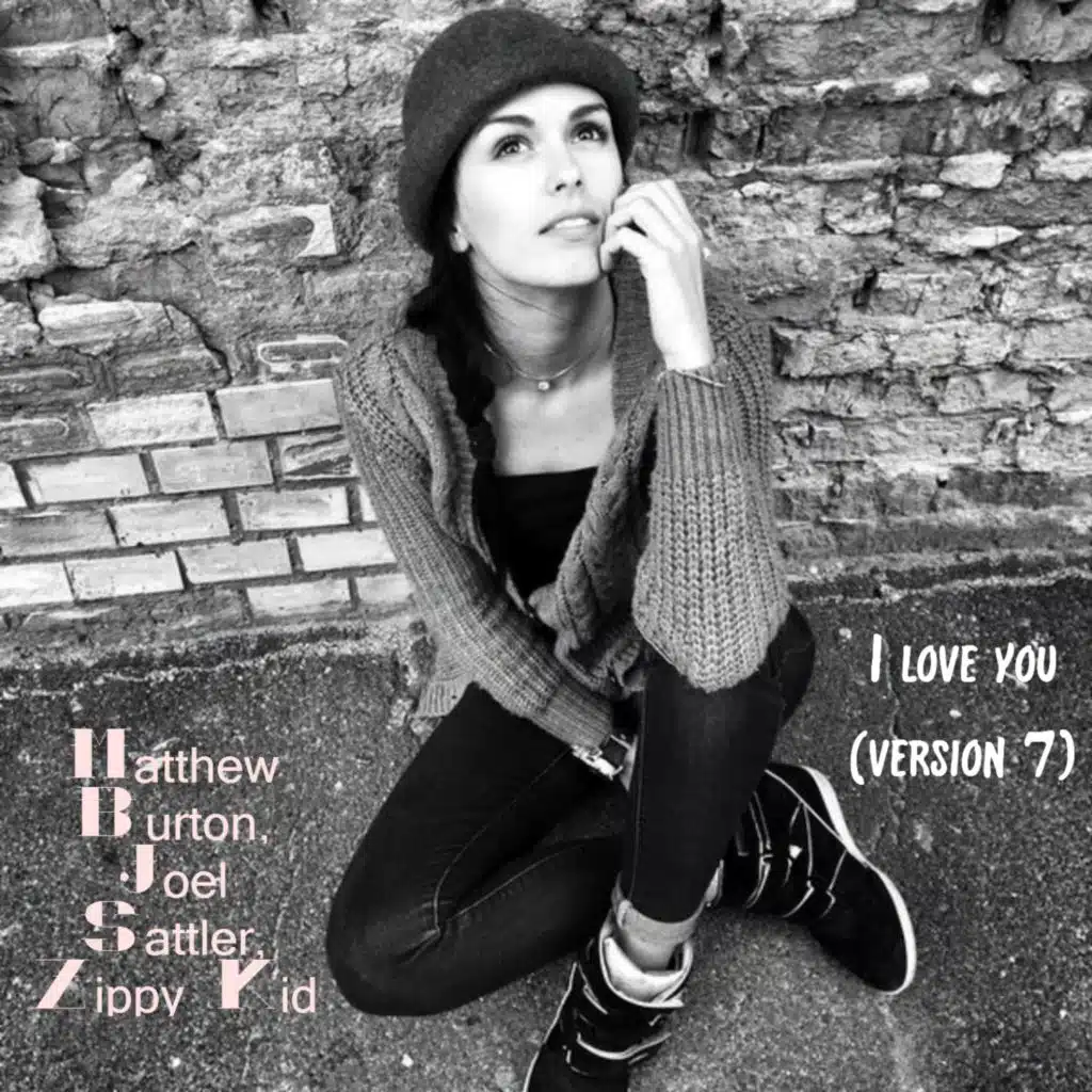 I Love You (Version 7) [feat. Joel Sattler & Matthew Burton]
