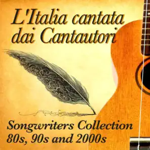 L'Italia Cantata dai Cantautori (Songwriters Collection 80s, 90s and 2000s)
