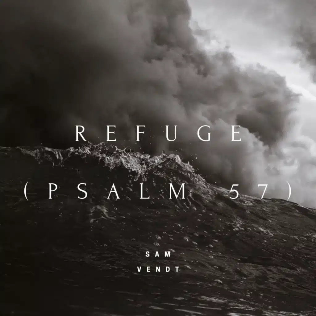 Refuge (Psalm 57)