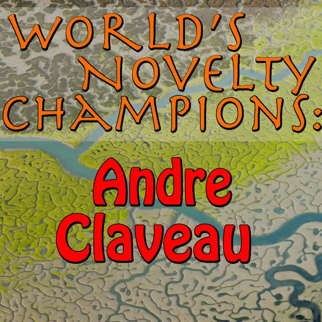 World's Novelty Champions: Andre Claveau