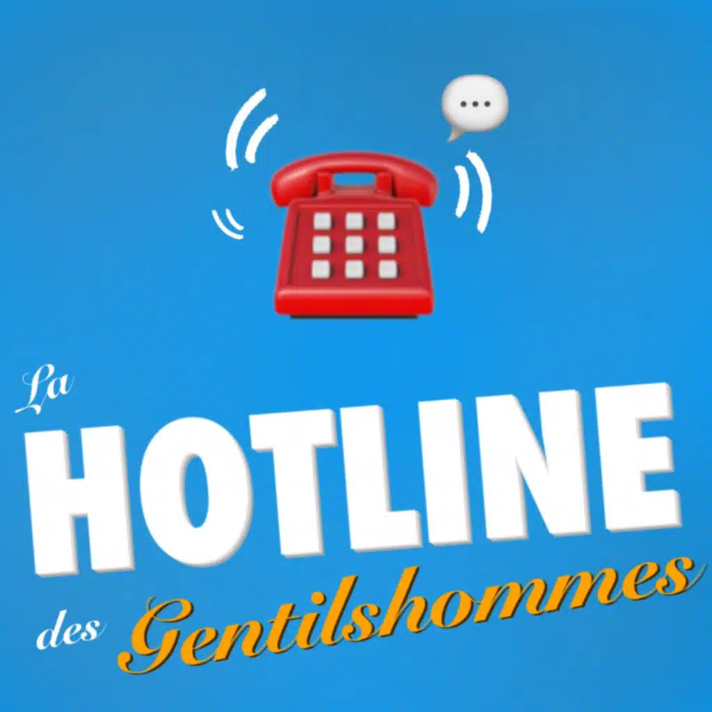 🔵 Retrouvez la Hotline des Gentilshommes sur toutes vos applis