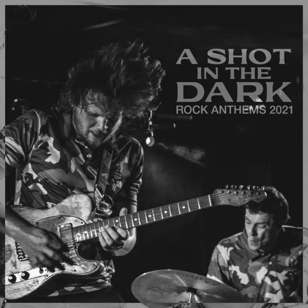 A Shot In The Dark - Rock Anthems 20 / 21