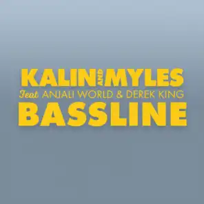 Bassline (feat. Anjali World & Derek King)