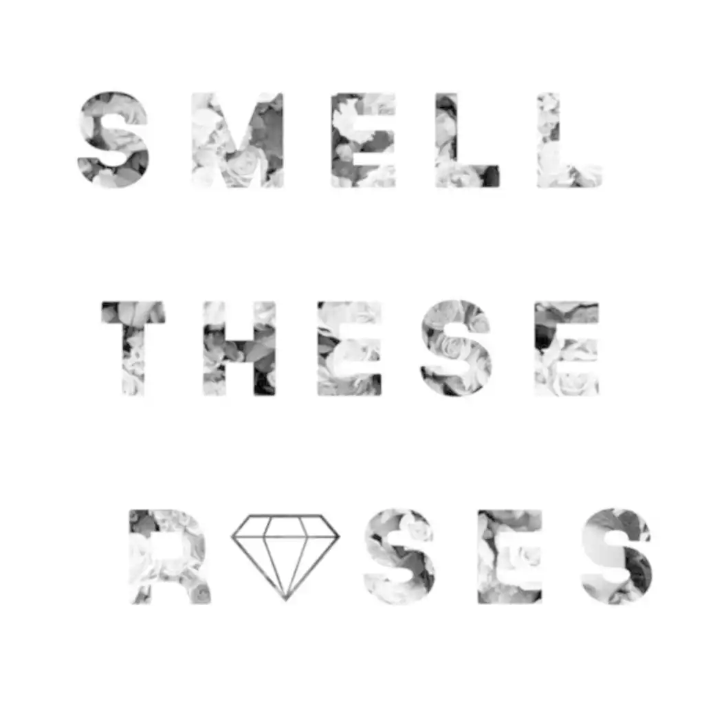 Smell These Roses