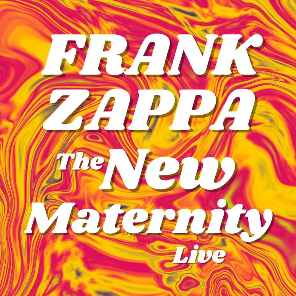 Frank Zappa: The New Maternity Live