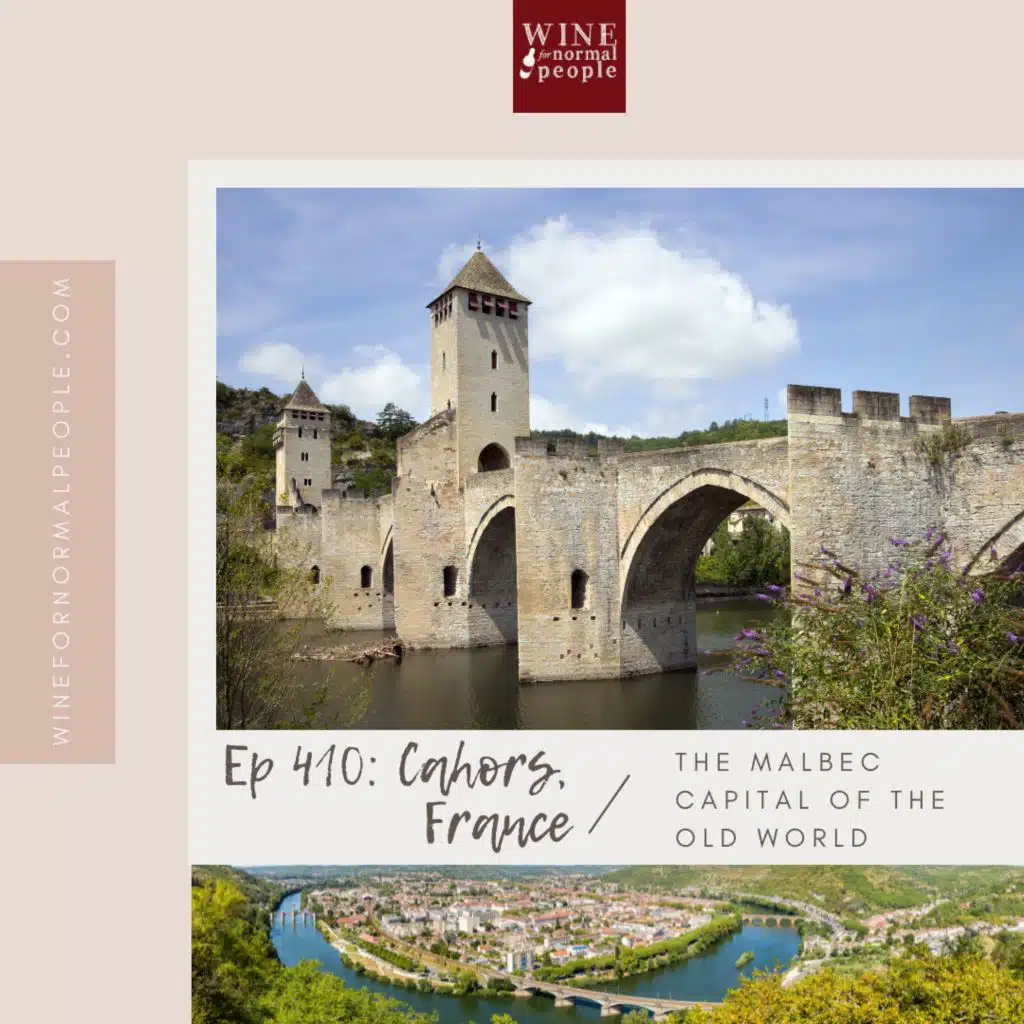 Ep 410: Cahors, France -- the Malbec Capital of the Old World