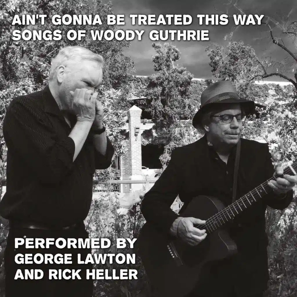 Aint Gonna Be Treated This Way: Songs of Woody Guthrie