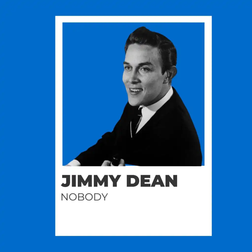 Nobody - Jimmy Dean