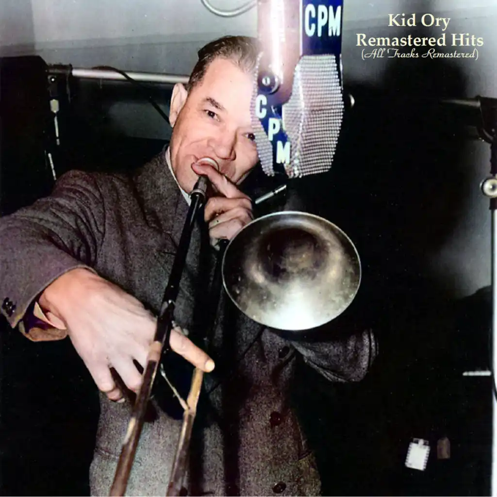 Remastered Hits (All Tracks Remastered) [feat. Kid Ory's Creole Jazz Band]
