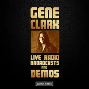 Gene Clark Live Radio Broadcasts And Demos