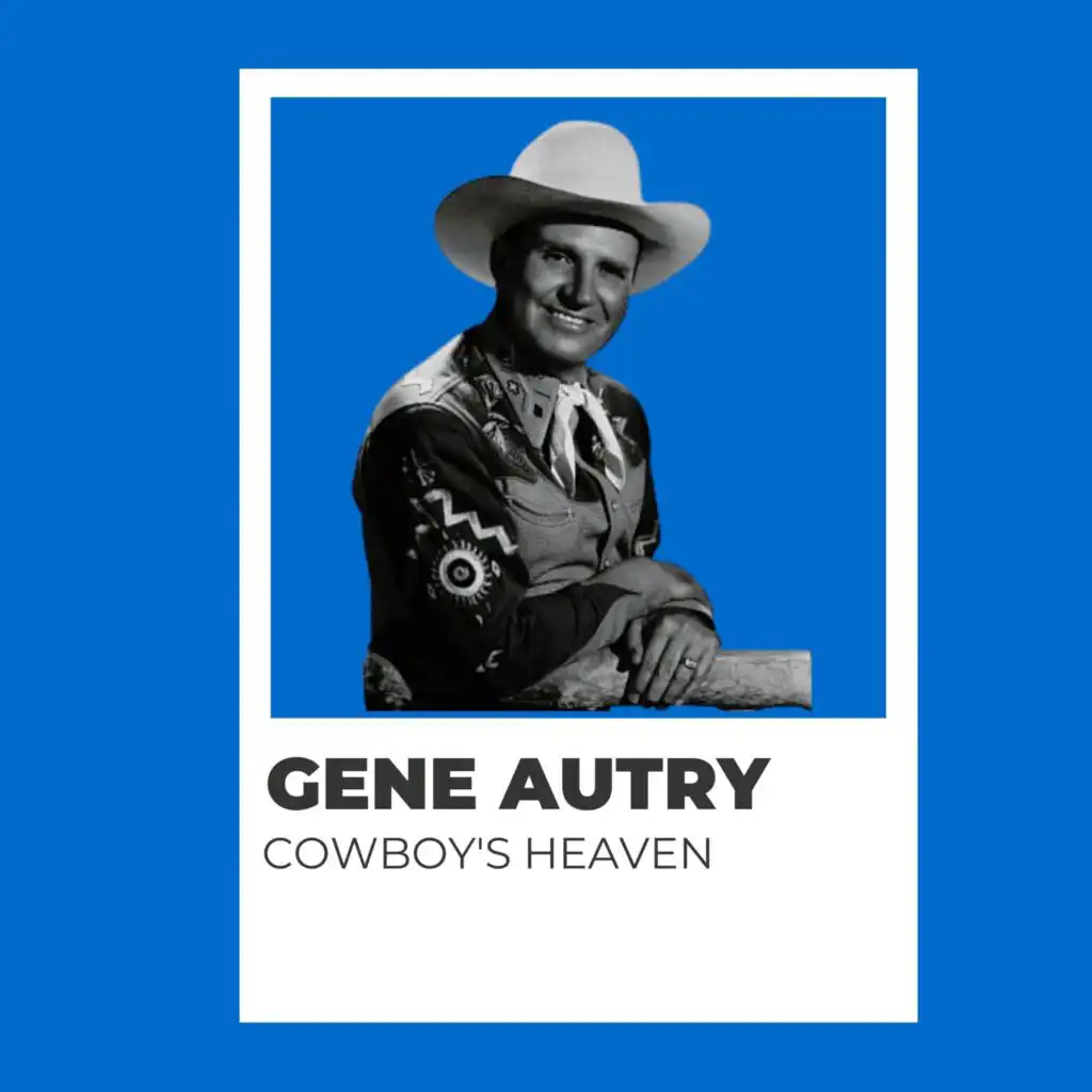 Cowboy's Heaven - Gene Autry