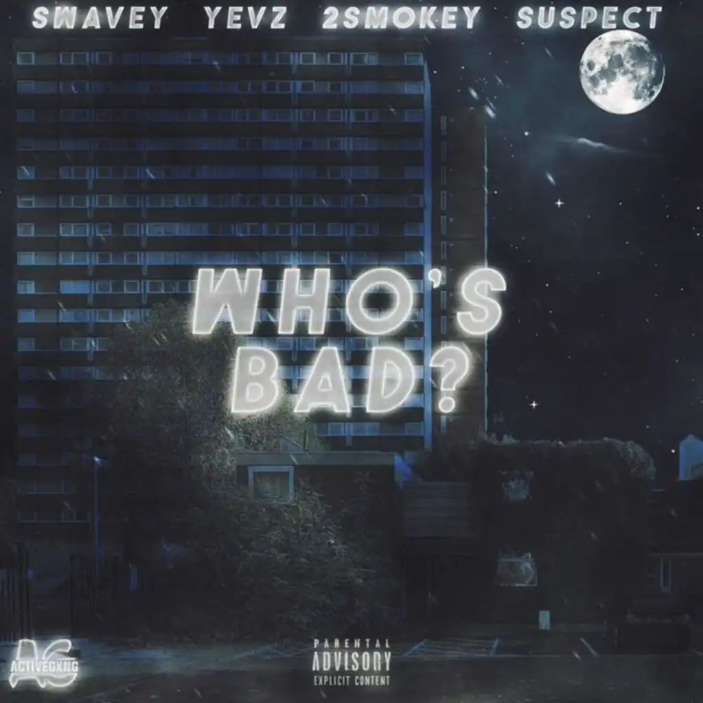 Who's Bad? (feat. 2smokeyy, Suspect, Swavey & Yevz)