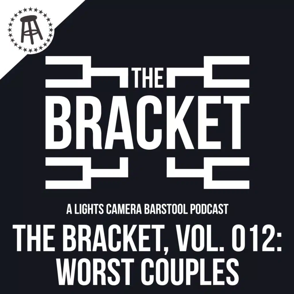 Who Are The Worst Couples? (The Bracket, Ep. 012: Worst Couples)
