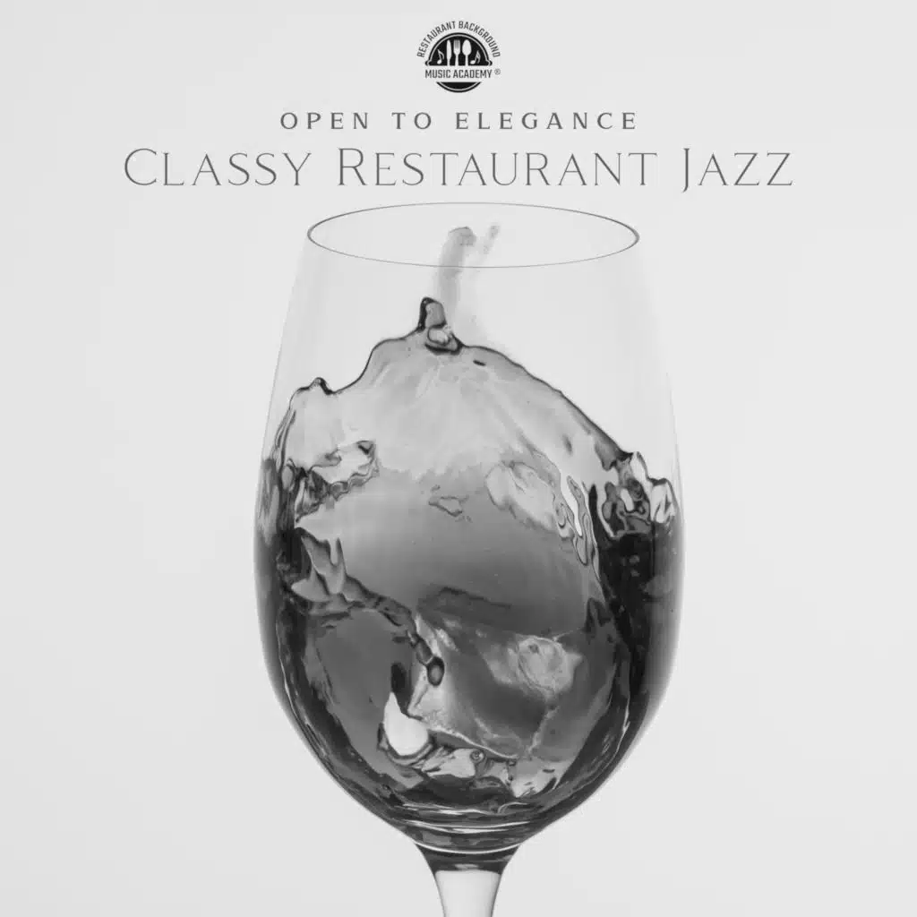 Open to Elegance (Classy Restaurant Jazz)