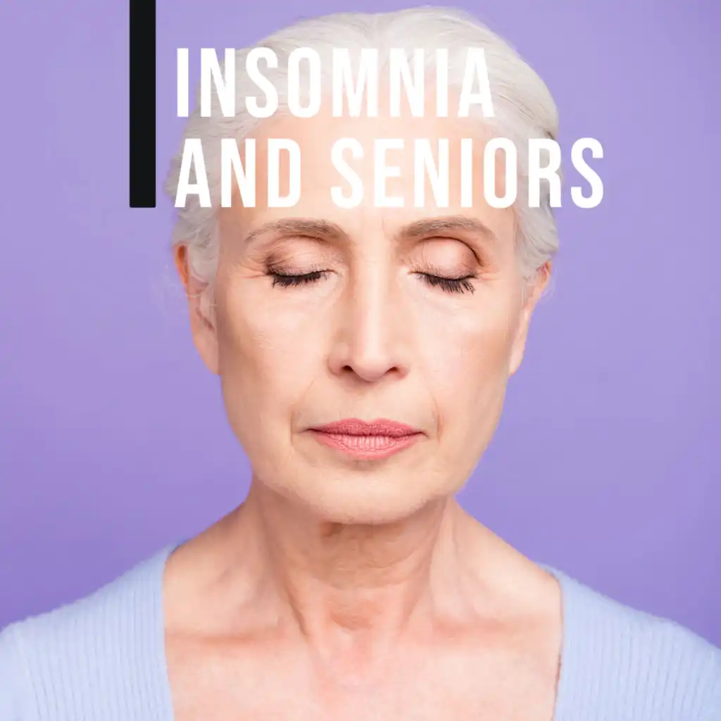 Insomnia and Seniors: Calm Sleep, Night Music, Healing Vibes, Quickly Fall Asleep