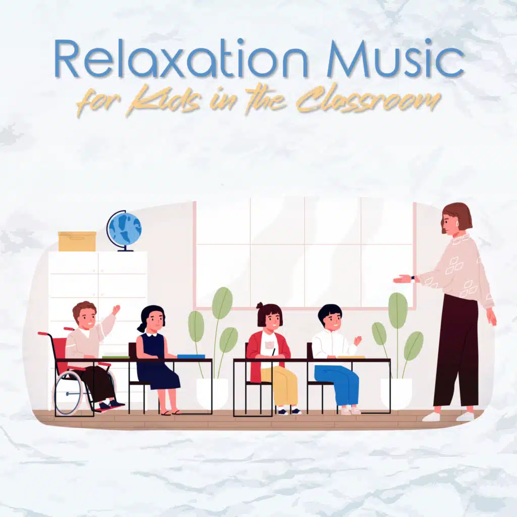 Relaxation Music for Kids in the Classroom