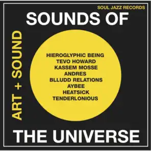 Soul Jazz Records Presents Sounds of the Universe: Art + Sound 2012-15 Vol.1