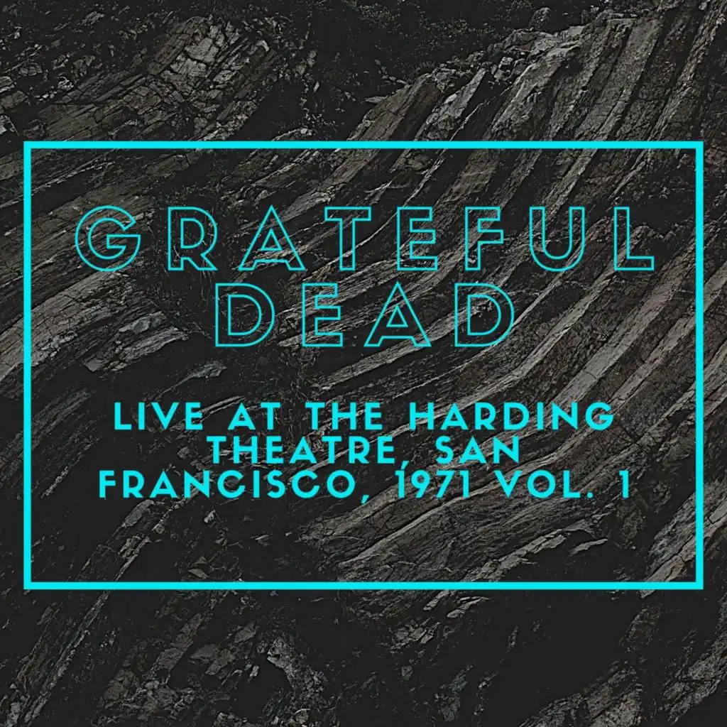 Grateful Dead Live At The Harding Theatre, San Francisco, 1971 vol. 1