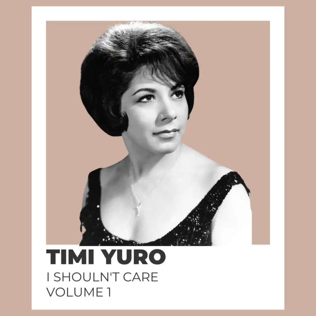 I Shouln't Care - Timi Yuro (Volume 1)