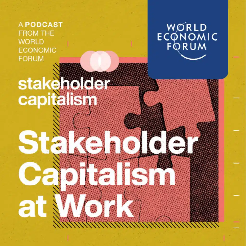 Episode 5: Stakeholder Capitalism At Work