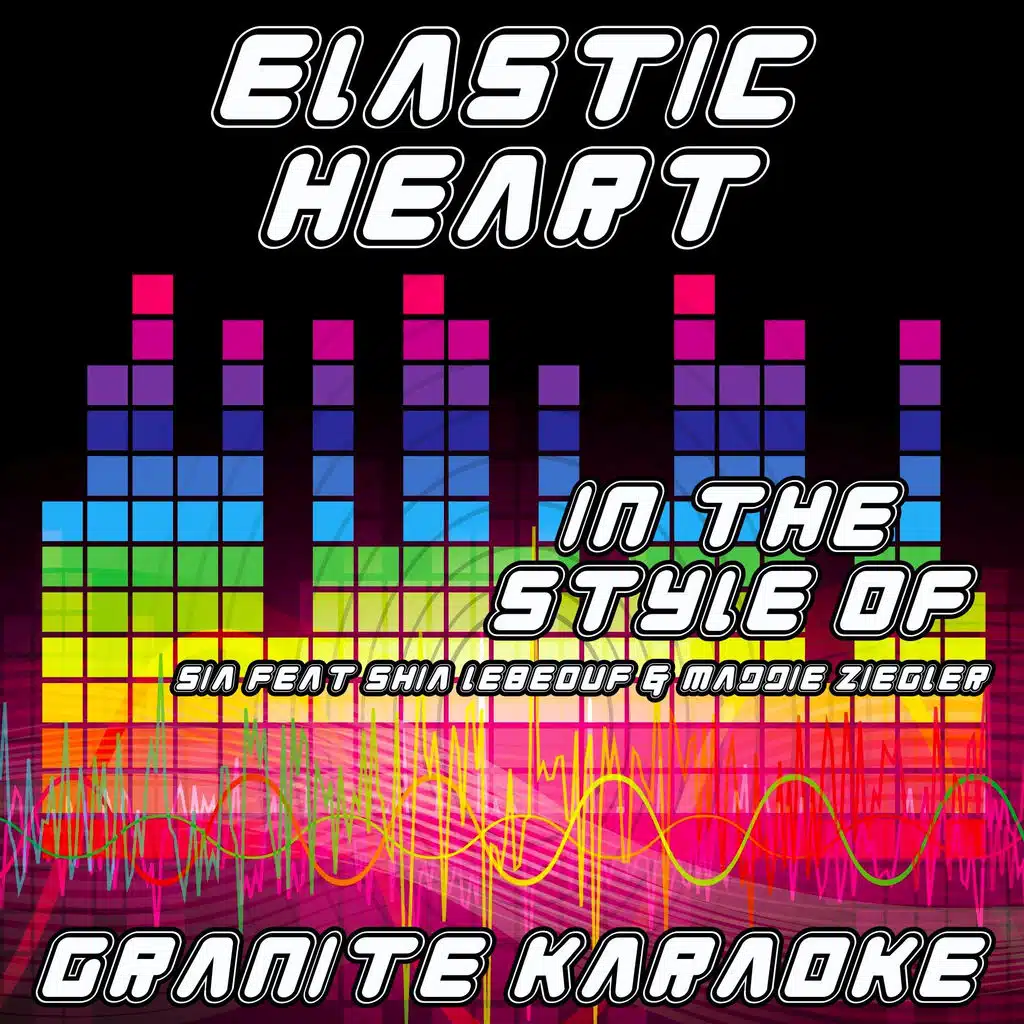 Elastic Heart (Originally Performed by Sia) [Karaoke Versions]