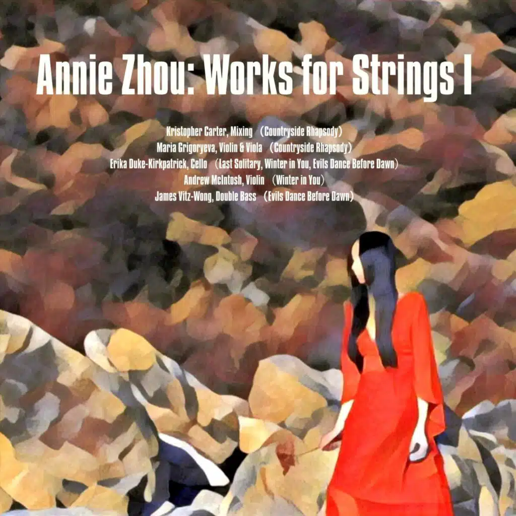 Annie Zhou: Works for Strings I