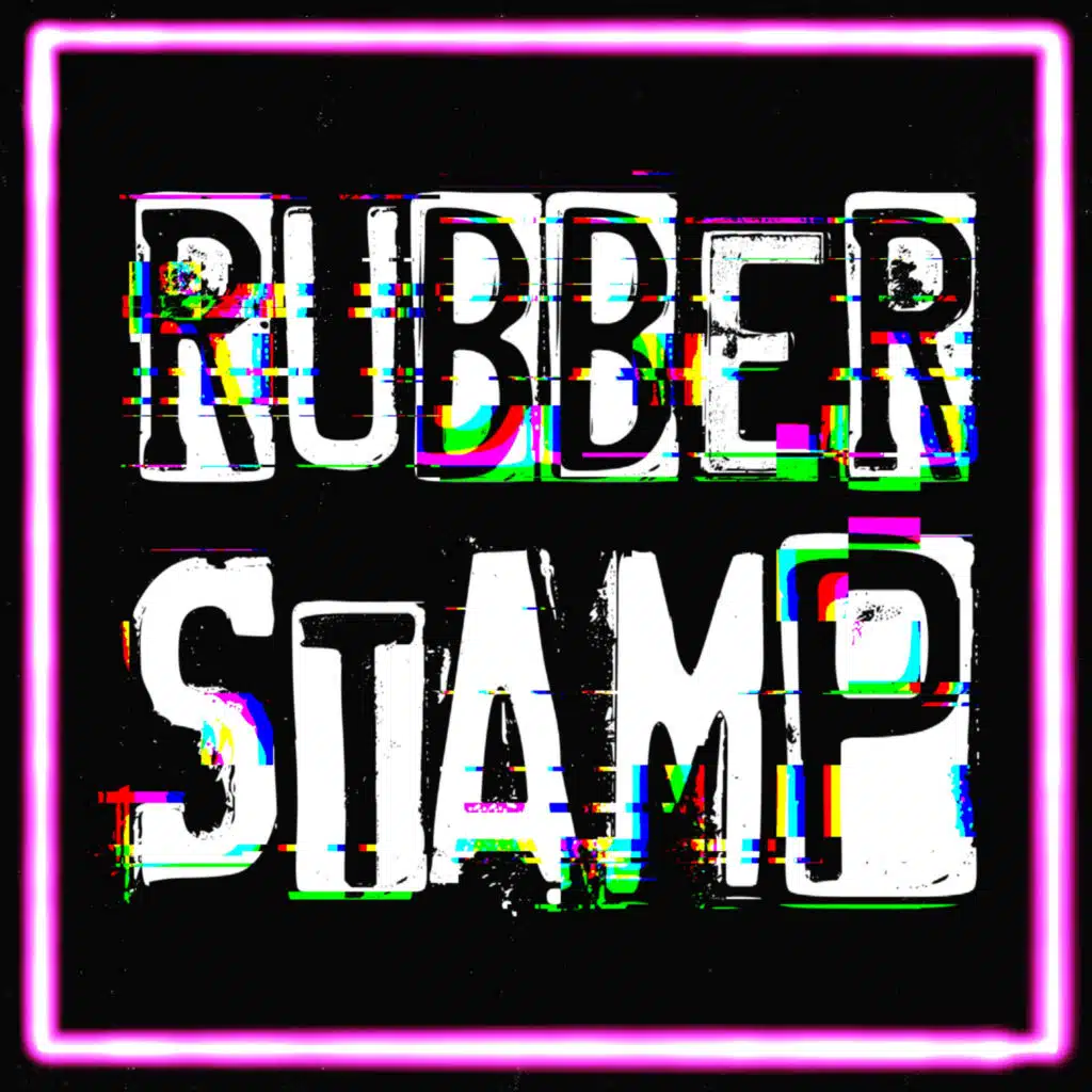 RubberStamp (feat. neon radiation & DrJkl)