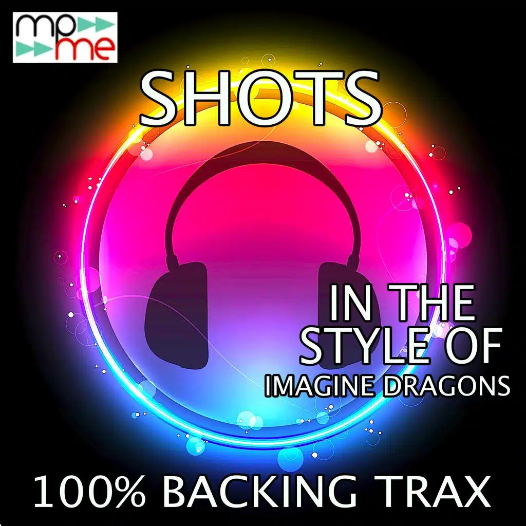 Shots (Originally Performed by Imagine Dragons) [Karaoke Versions]