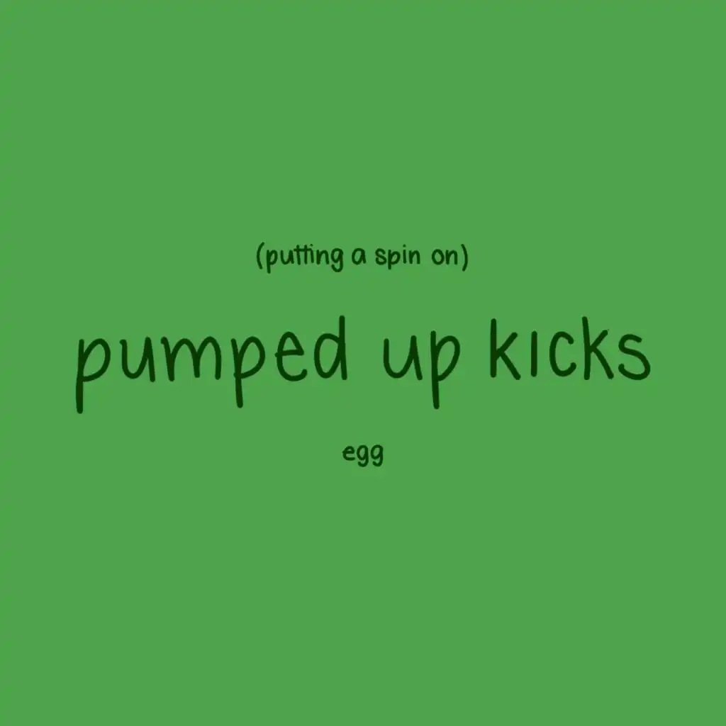 putting a spin on pumped up kicks