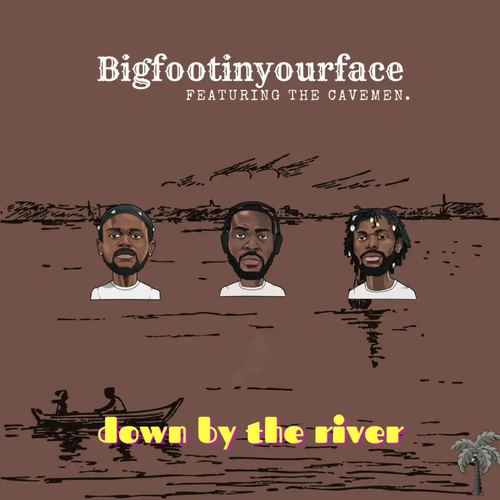 Down by the River (feat. The Cavemen.)