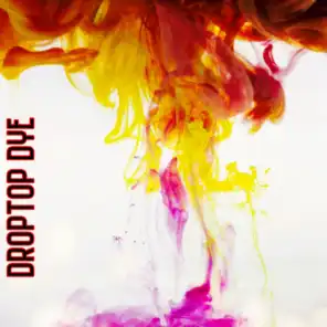 Droptop Dye