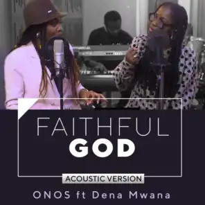 Faithful God (feat. Dena Mwana) [Acoustic Version]