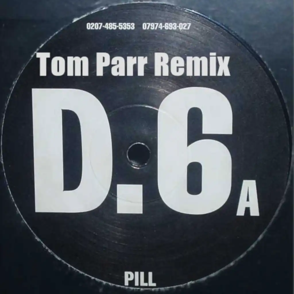 D6 (Pill) (Tom Parr Remix)