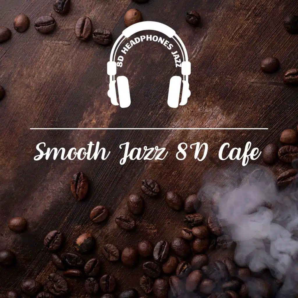Smooth Jazz 8D Cafe