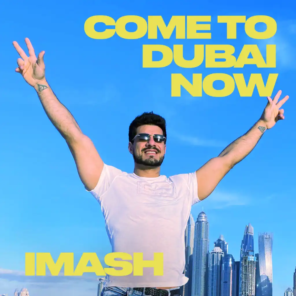 Come To Dubai Now